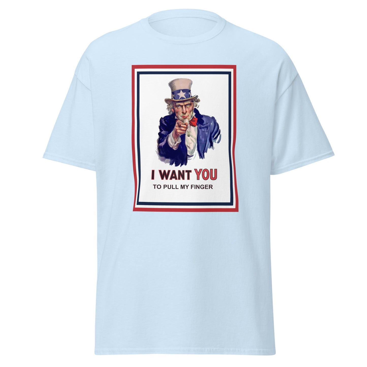 Uncle Sam I want you to pull my finger classic tee