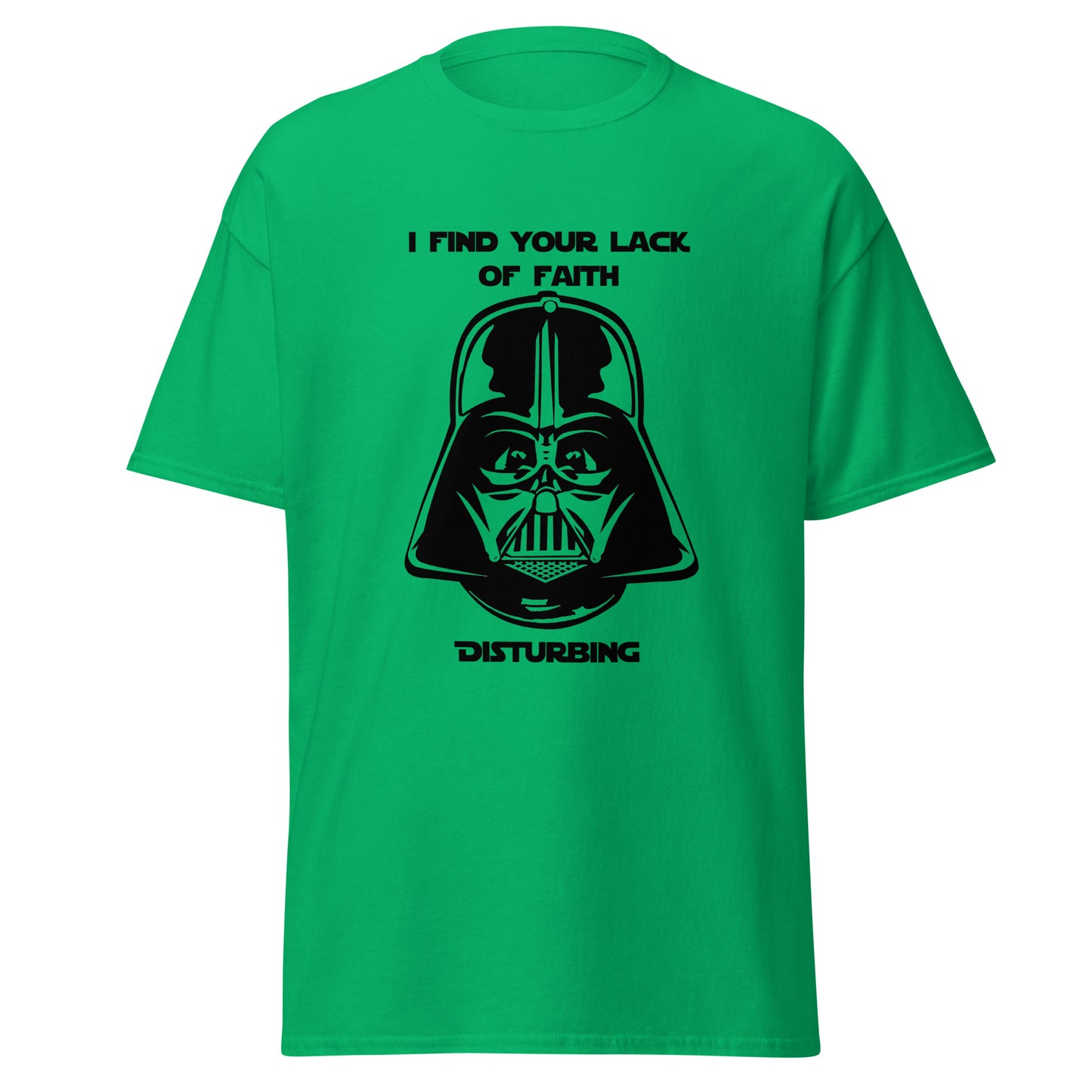 I find your lack of faith disturbing classic tee