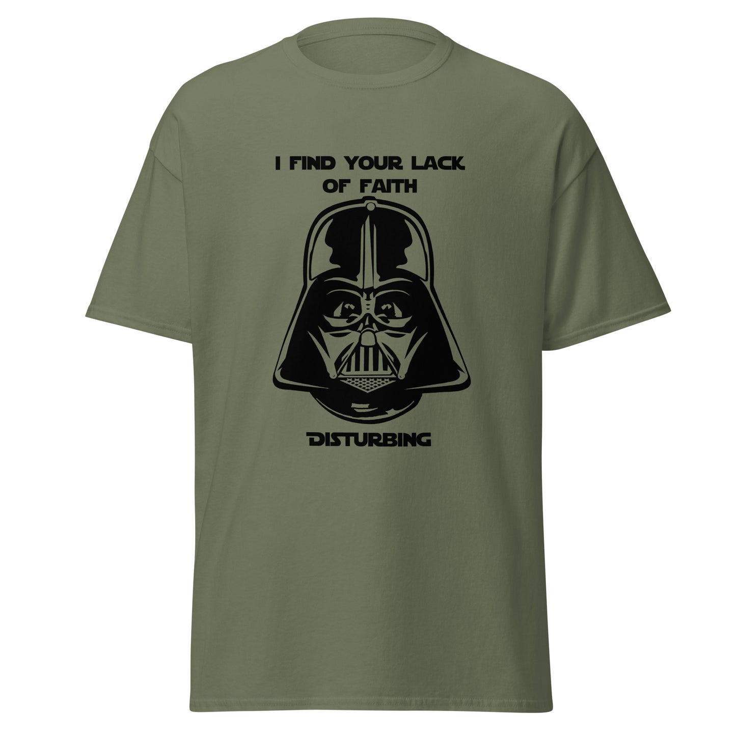 I find your lack of faith disturbing classic tee