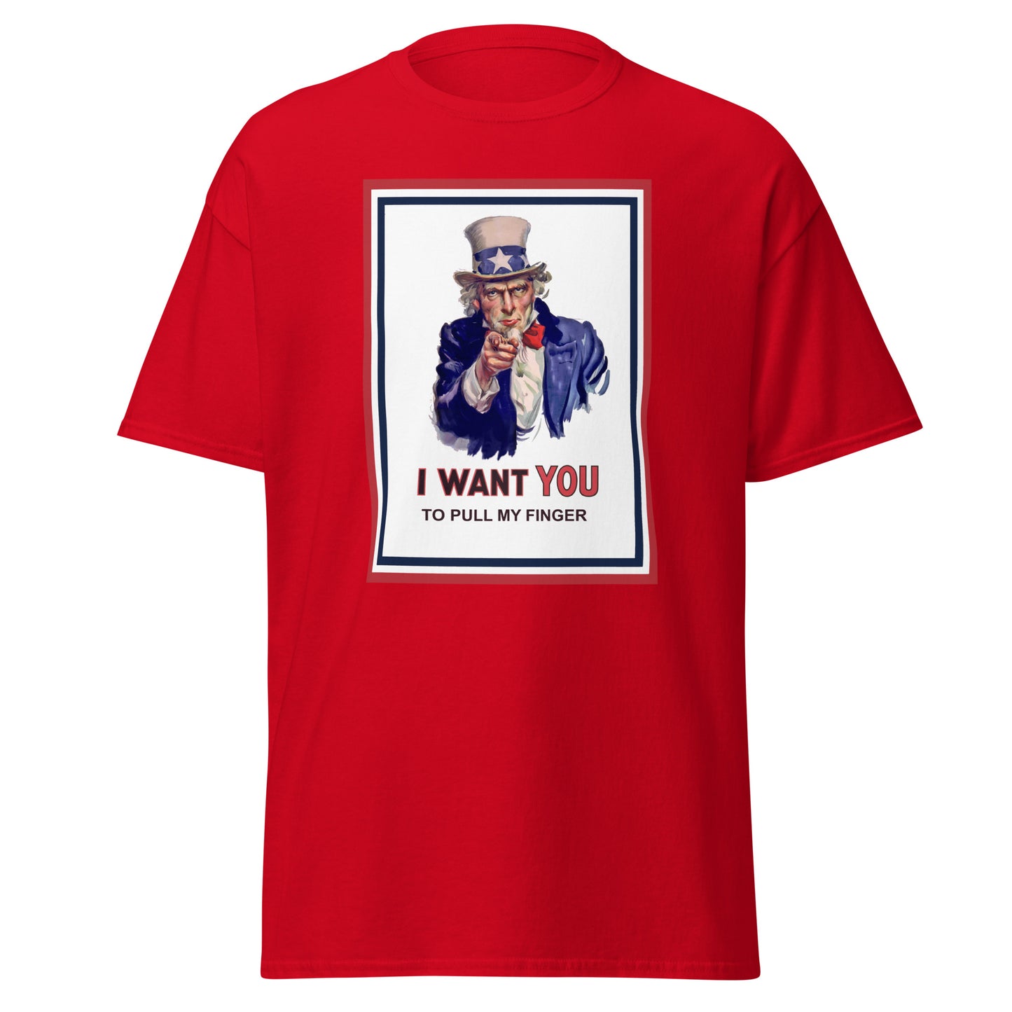 Uncle Sam I want you to pull my finger classic tee