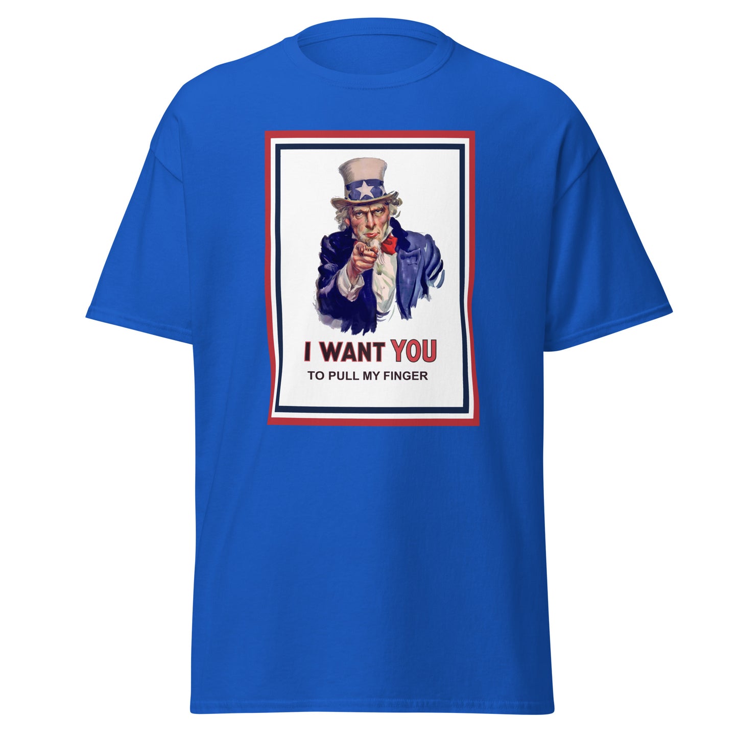 Uncle Sam I want you to pull my finger classic tee