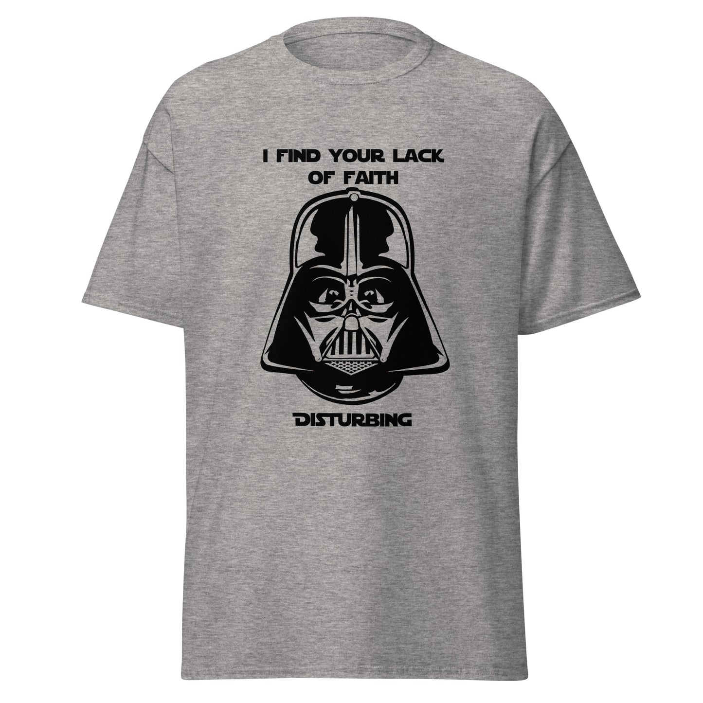 I find your lack of faith disturbing classic tee